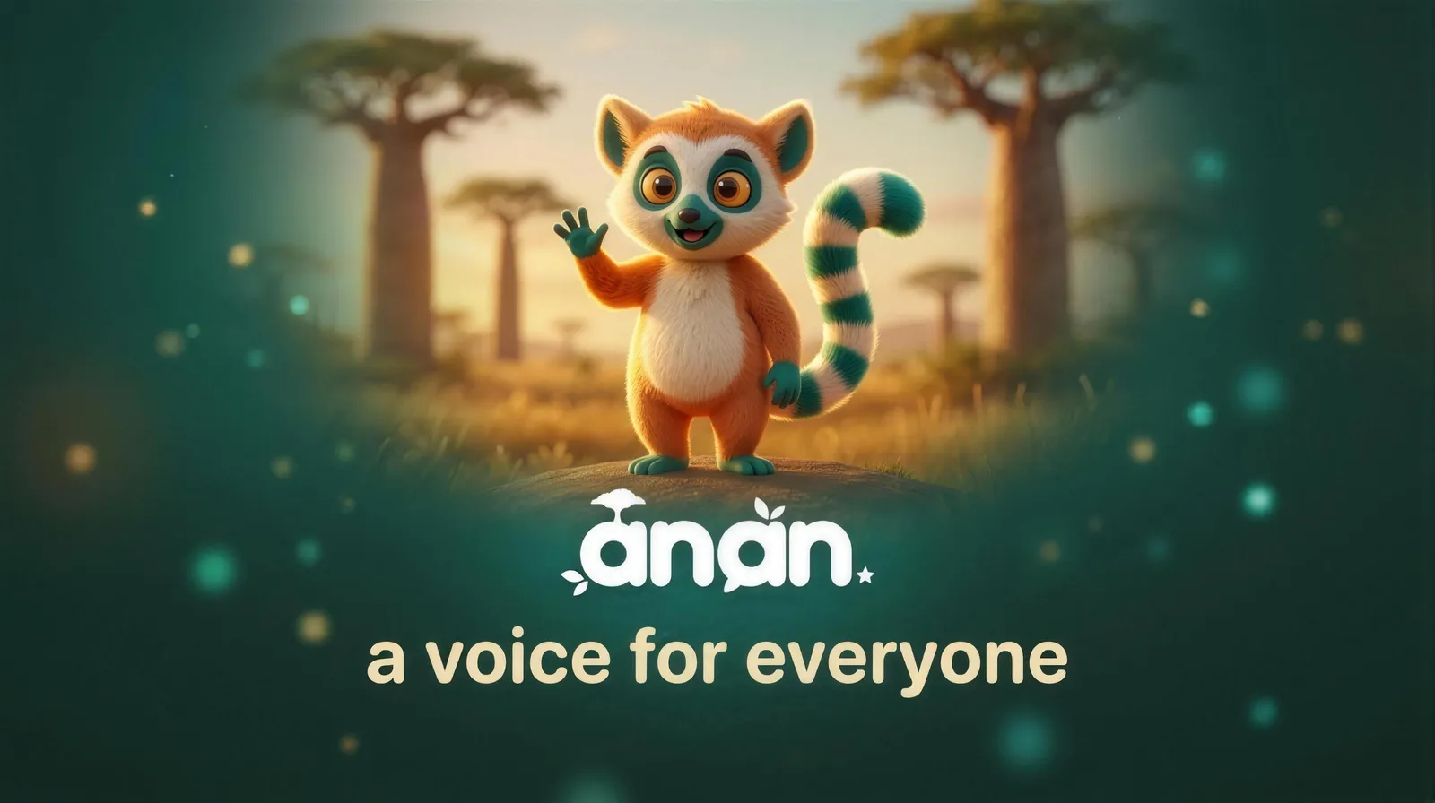 The Anan lemur mascot waving in a baobab savanna at dusk, with the wordmark and the tagline “a voice for everyone”